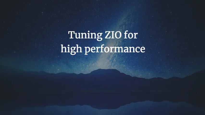 Tuning ZIO for high performance